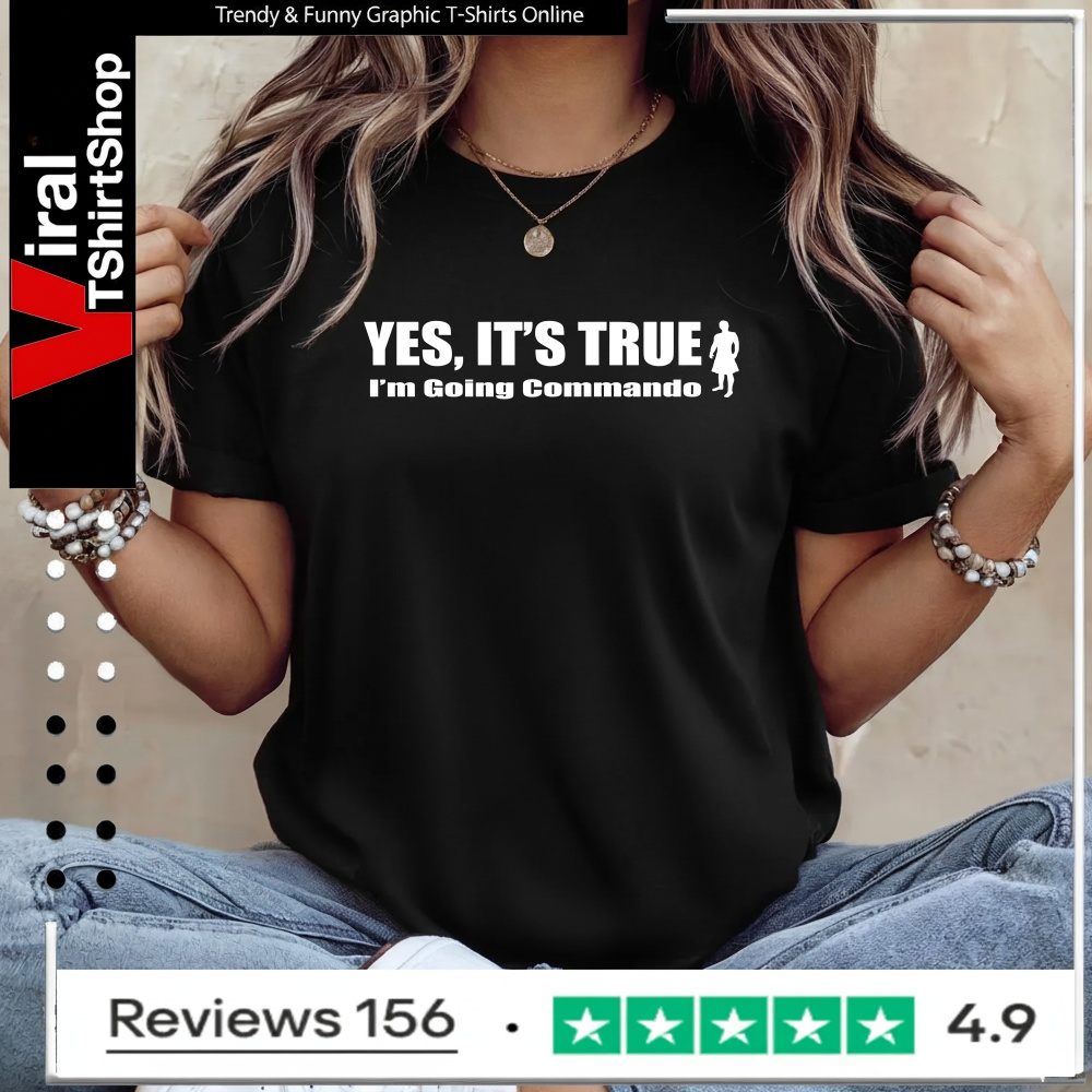 Yes It'S True I'M Going Command_Ladies T-Shirt