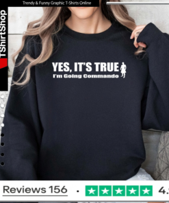 Yes It'S True I'M Going Command_Sweatshirt