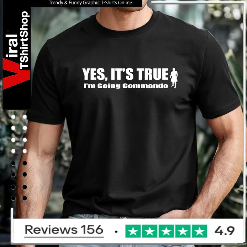 Yes It'S True I'M Going Command_T-shirt