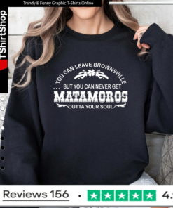 You can leave brownsville but you can never get Matamoros_Sweatshirt