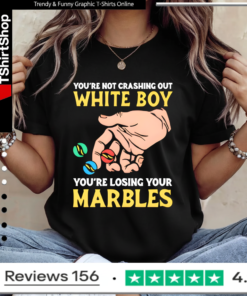 You’re Not Crashing Out White Boy You’re Losing Your Marbles Ladies T-Shirt
