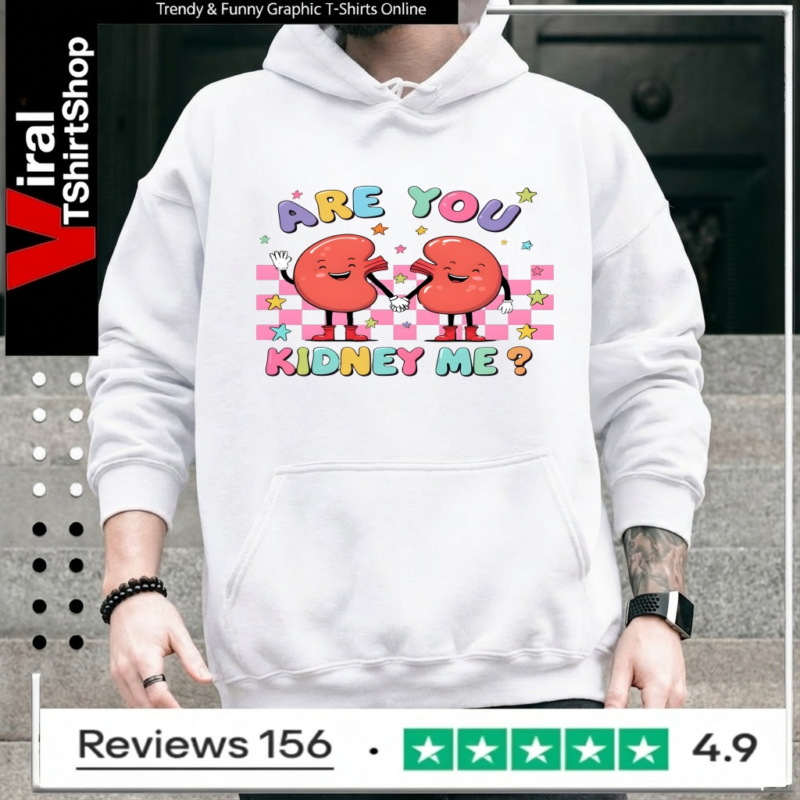 Are You Kidney Me_Hoodie
