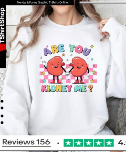 Are You Kidney Me_Sweatshirt