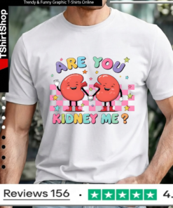 Are You Kidney Me_Unisex T-Shirt