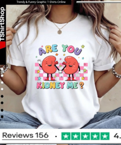 Are You Kidney Me_Women T-Shirt
