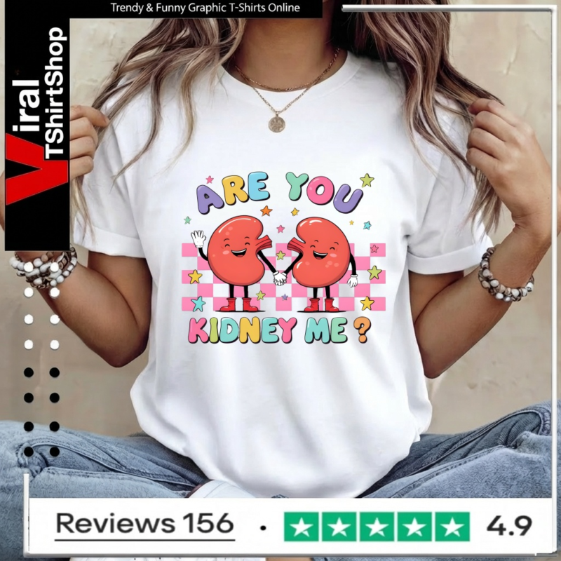 Are You Kidney Me_Women T-Shirt
