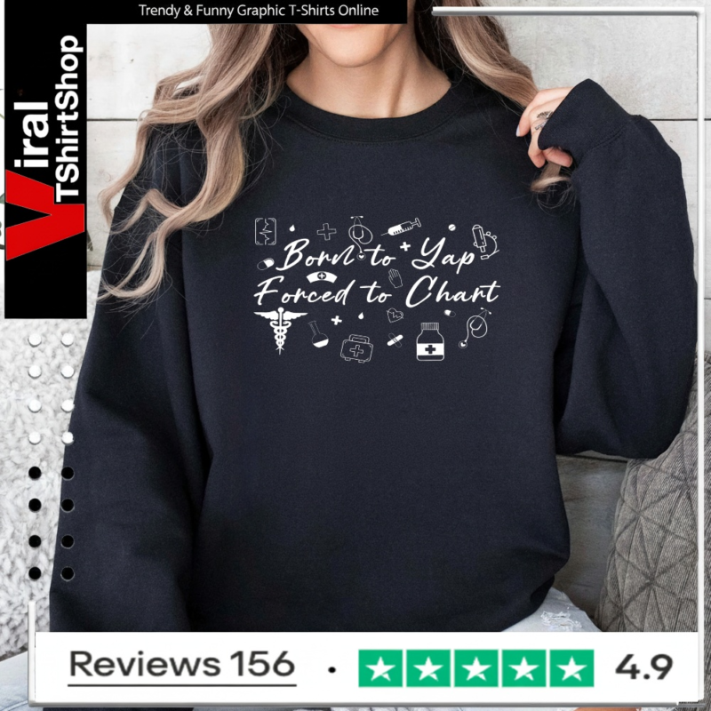 Born To Yap Forced To Chart_Sweatshirt