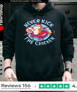 Chicken never kick the chicken_Hoodie