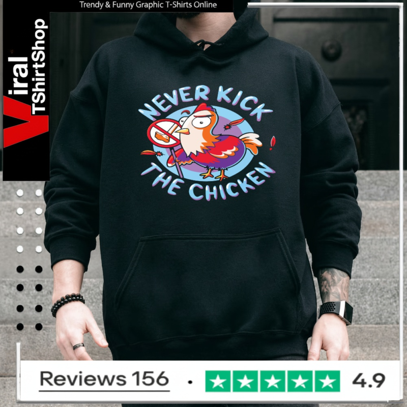 Chicken never kick the chicken_Hoodie