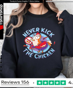 Chicken never kick the chicken_Sweatshirt