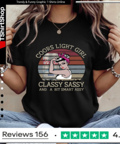 Coors Light Girl Classy Sassy And A Bit Smart Assy_Ladies T-Shirt