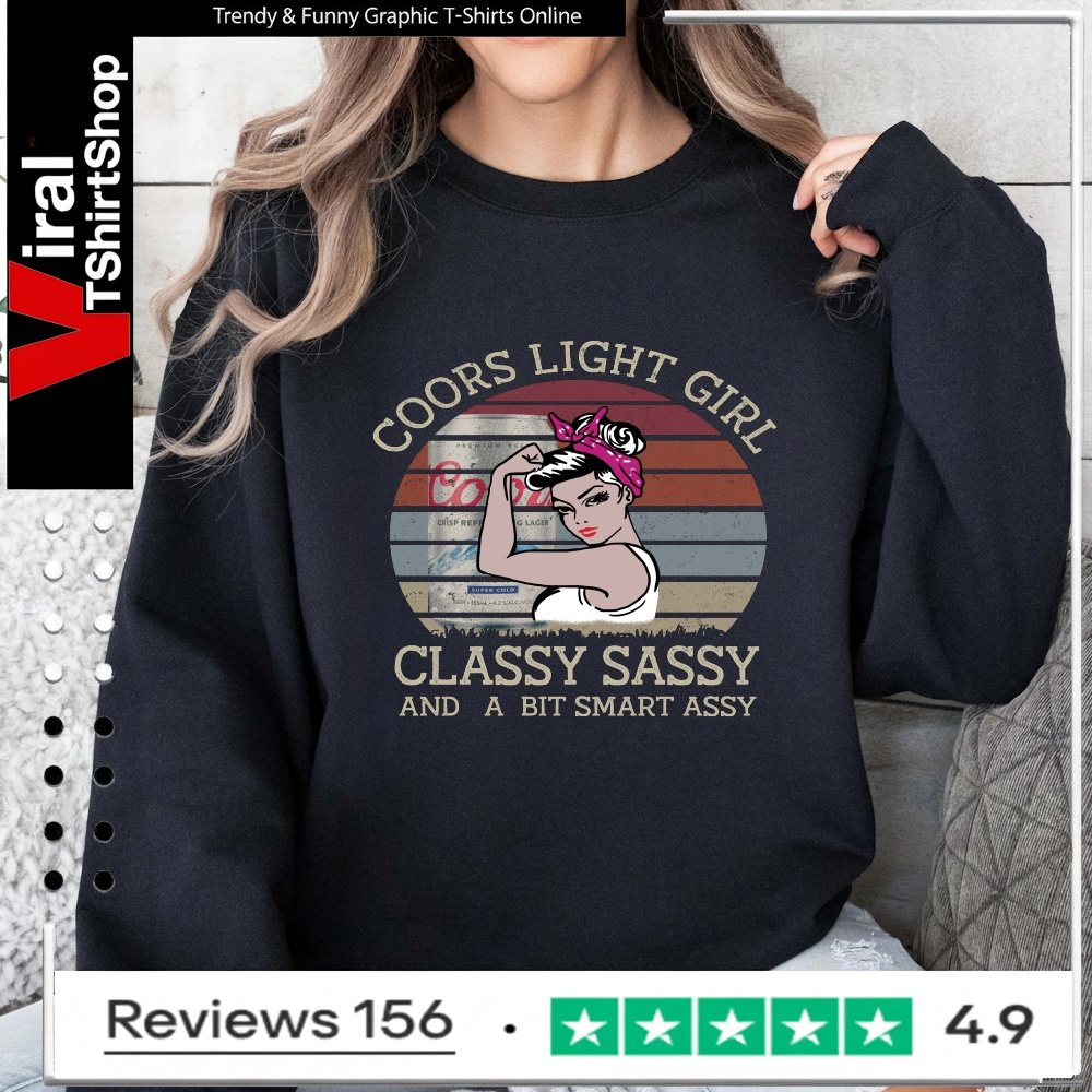 Coors Light Girl Classy Sassy And A Bit Smart Assy_Sweatshirt