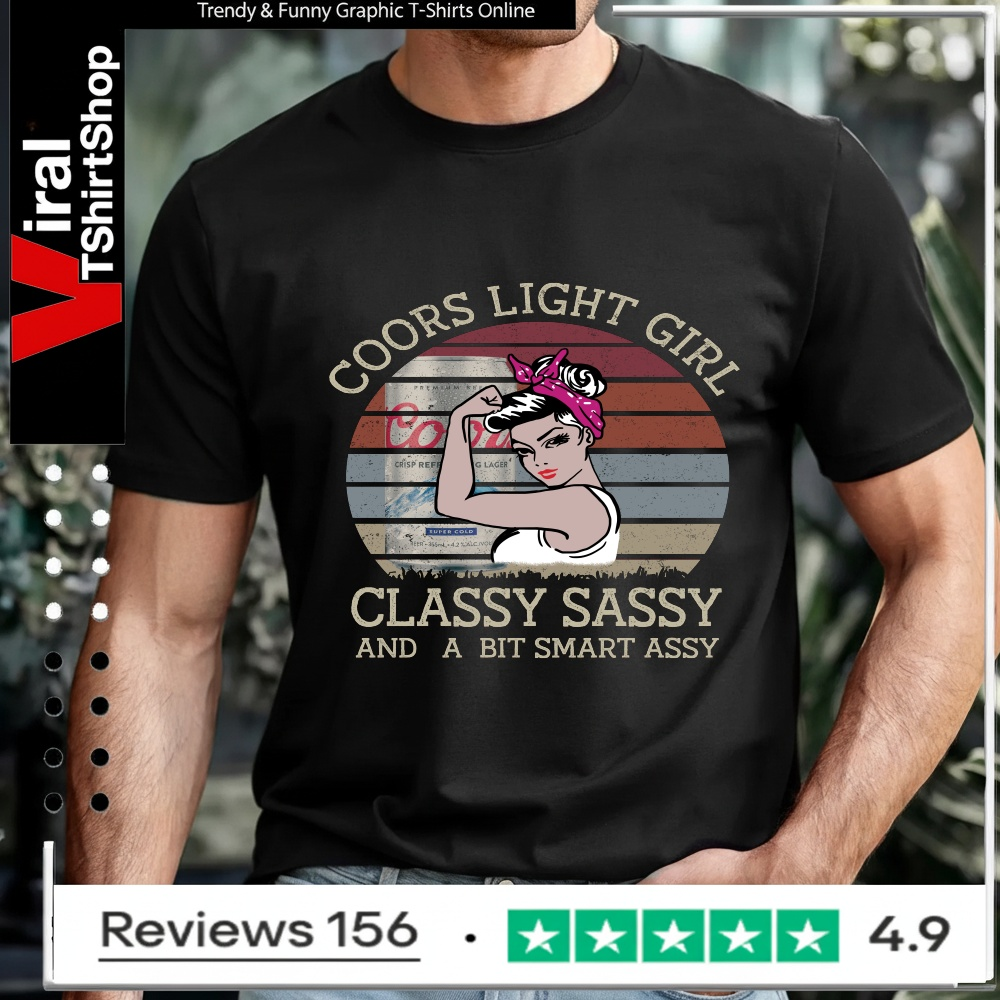 Coors Light Girl Classy Sassy And A Bit Smart Assy_T-shirt