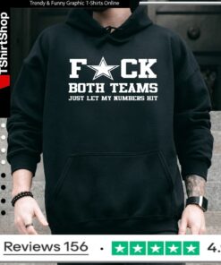 Fuck Both Teams Just Let My Numbers Hit_Hoodie