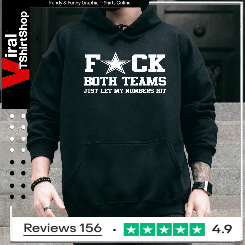 Fuck Both Teams Just Let My Numbers Hit_Hoodie