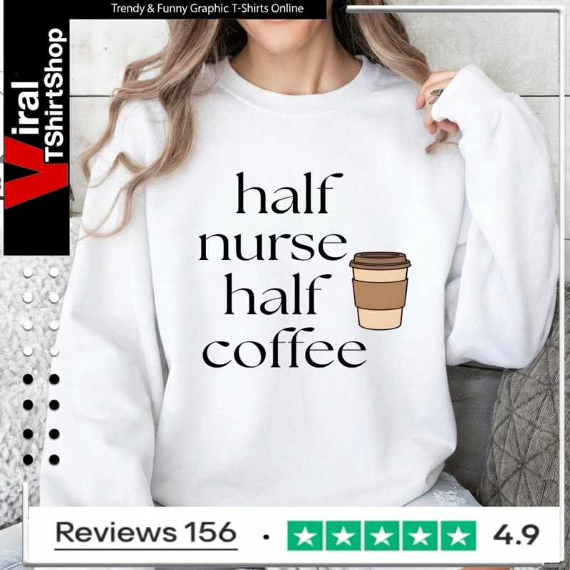 Half Nurse Half Coffee_Sweatshirt