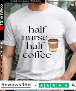 Half Nurse Half Coffee_Unisex T-Shirt