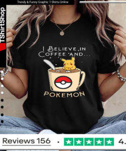 I Believe In Coffee And Pokemon Pikachu_Ladies T-Shirt