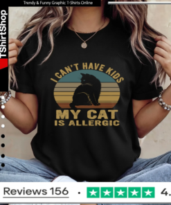 I cant have kids my cat is allergic_Ladies T-Shirt