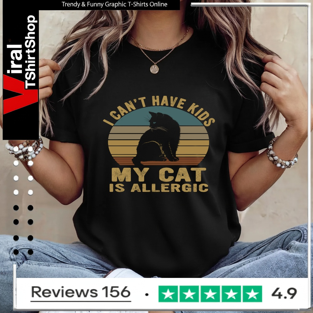 I cant have kids my cat is allergic_Ladies T-Shirt