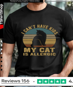 I cant have kids my cat is allergic_T-shirt