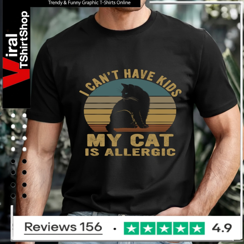 I cant have kids my cat is allergic_T-shirt