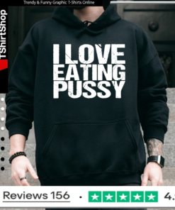 I love eating pussy_Hoodie
