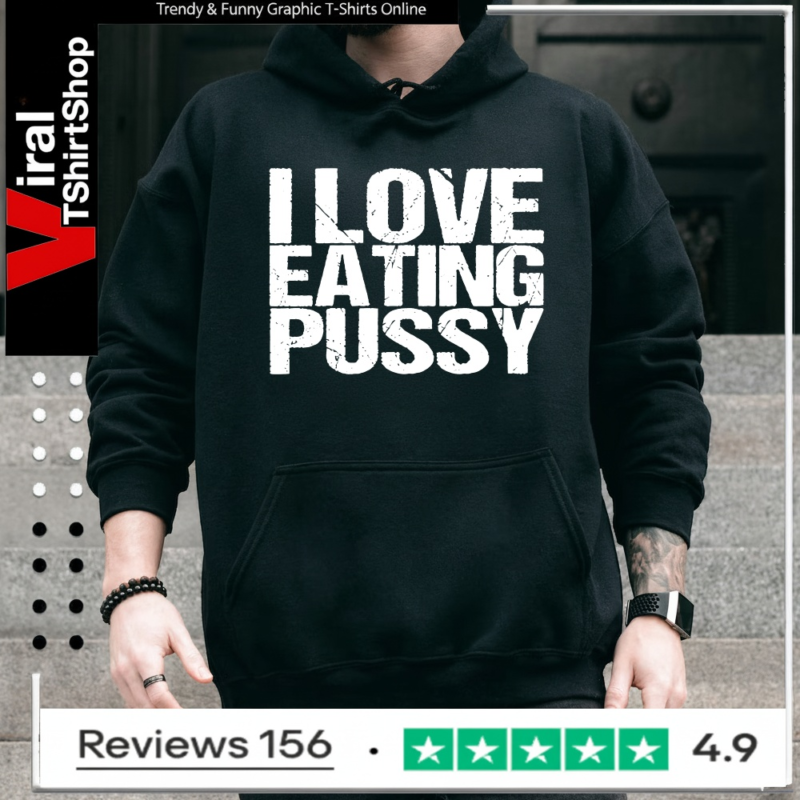 I love eating pussy_Hoodie