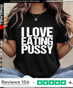 I love eating pussy_Ladies T-Shirt