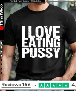 I love eating pussy_T-shirt