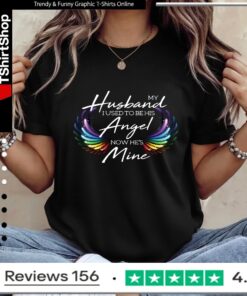 My Husband Used To Be His Angel Now He's Mine_Ladies T-Shirt