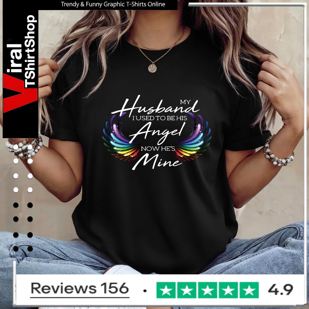 My Husband Used To Be His Angel Now He's Mine_Ladies T-Shirt
