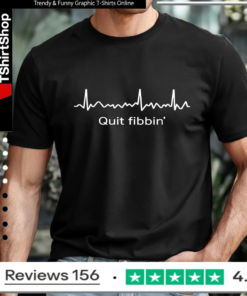 Quit Fibbin'_T-shirt
