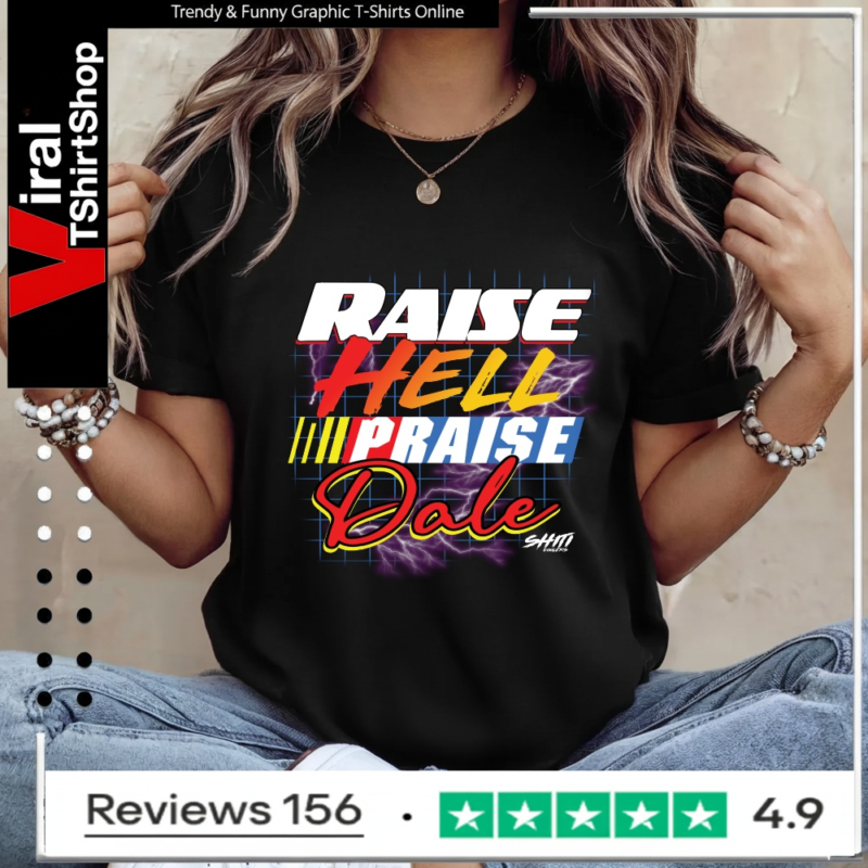 Raise Hell Praise Dale Shiti_Ladies T-Shirt