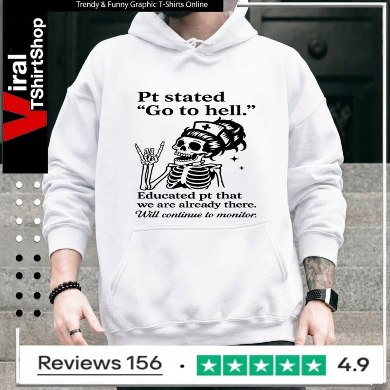 Skeleton Nurse Pt Stated Go To Hell_Hoodie
