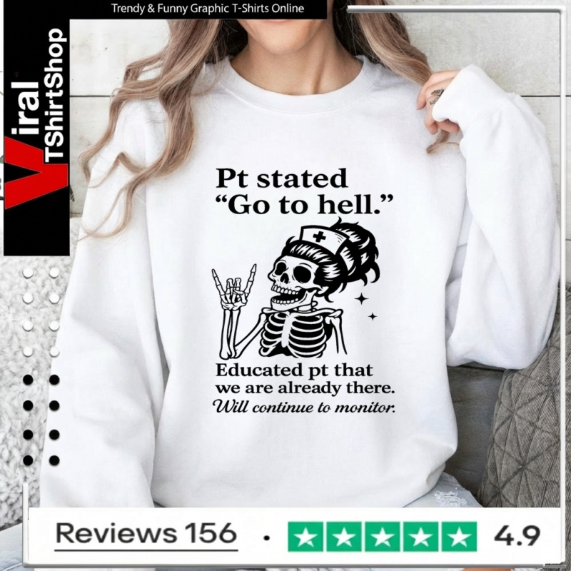 Skeleton Nurse Pt Stated Go To Hell_Sweatshirt