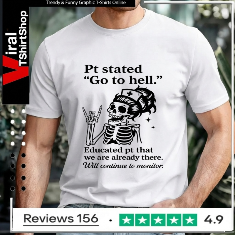 Skeleton Nurse Pt Stated Go To Hell_Unisex T-Shirt