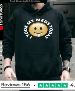 Smiley I tool my meds today_Hoodie