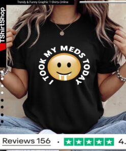 Smiley I tool my meds today_Ladies T-Shirt