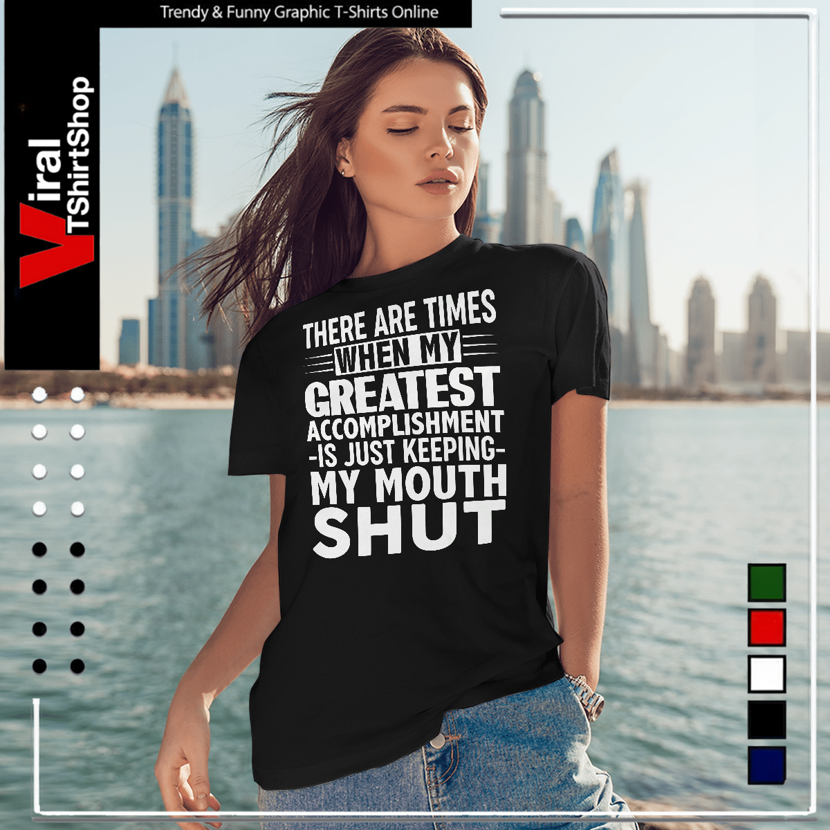 THERE ARE TIMES WHEN MYE GREATEST ACCOMPLISHMENT -IS JUST KEEPING- MY MOUTH SHUT-Women T-Shirt