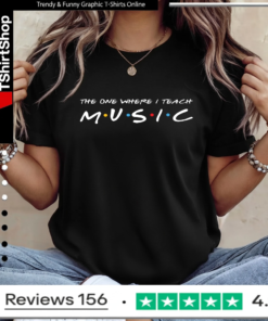 The One Where I Teach Music Teacher_Ladies T-Shirt