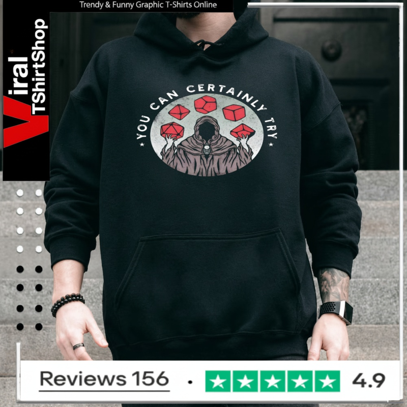 You Can Certainly Try_Hoodie