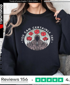 You Can Certainly Try_Sweatshirt
