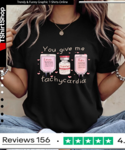 You Give Me Tachycardia_Ladies T-Shirt
