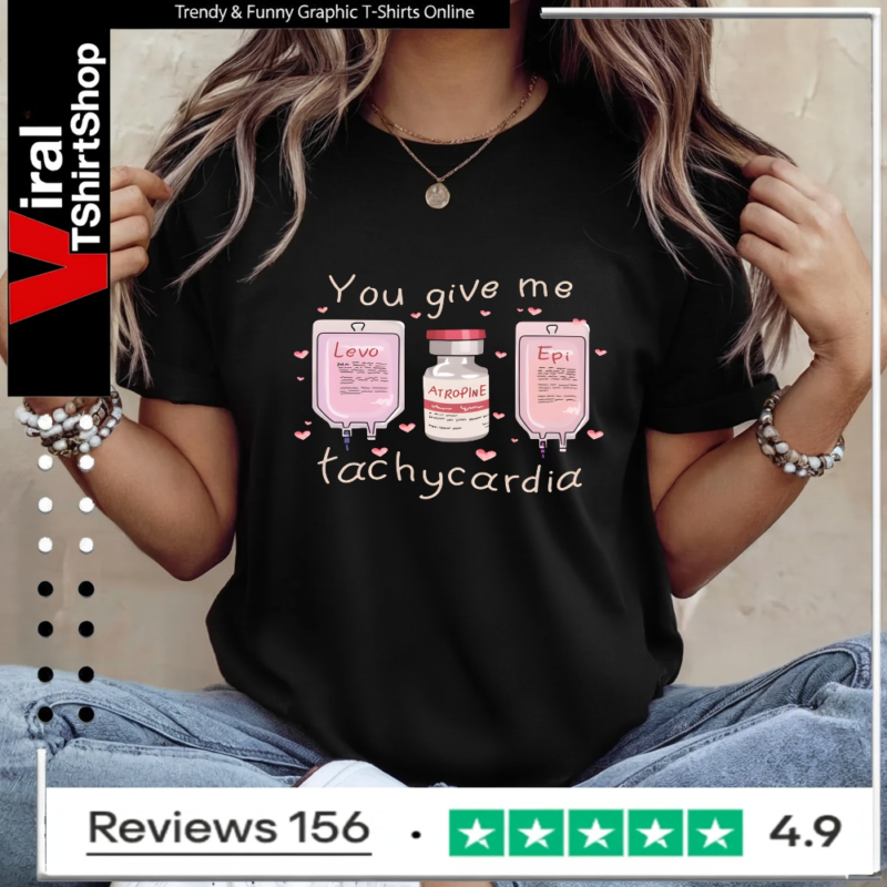 You Give Me Tachycardia_Ladies T-Shirt
