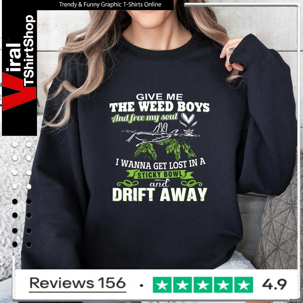 give me the weed boys and free my soul i wanna get lost in a sticky bowl drift away_Sweatshirt
