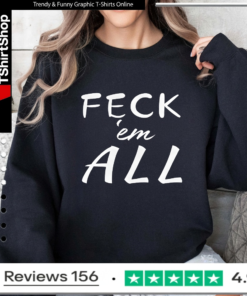 Feck'em All_Sweatshirt