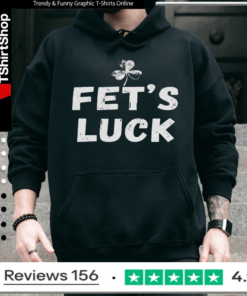 Fet's Luck Irish Humor_Hoodie