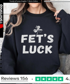 Fet's Luck Irish Humor_Sweatshirt