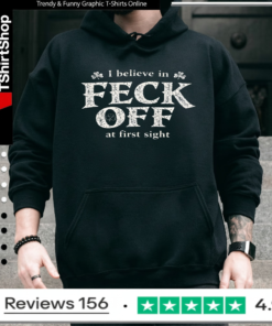 I believe in Feck Off at first sight_Hoodie